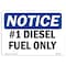 Signmission Safety Sign, OSHA Notice, 7" Height, 10" Width, No. 1 Diesel Fuel Only Sign, Landscape OS-NS-D-710-L-10001 - alternate 1